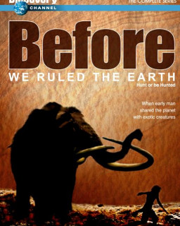 Прежде чем мы покорили Землю: Охотник или жертва / Before We Ruled the Earth: Hunt or be hunted